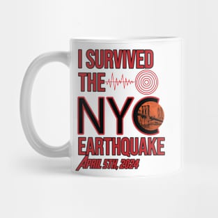 I survived the NYC Earthquake - April 5th, 2024 Mug